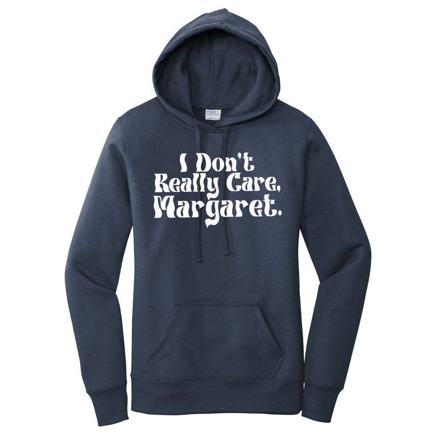 I DonT Really Care Margaret Minimalist Women's Pullover Hoodie
