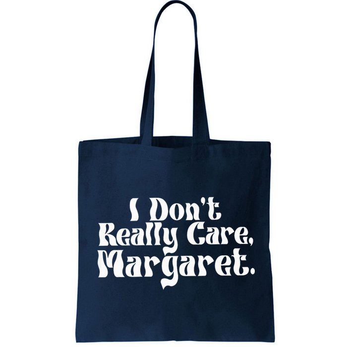 I DonT Really Care Margaret Minimalist Bag