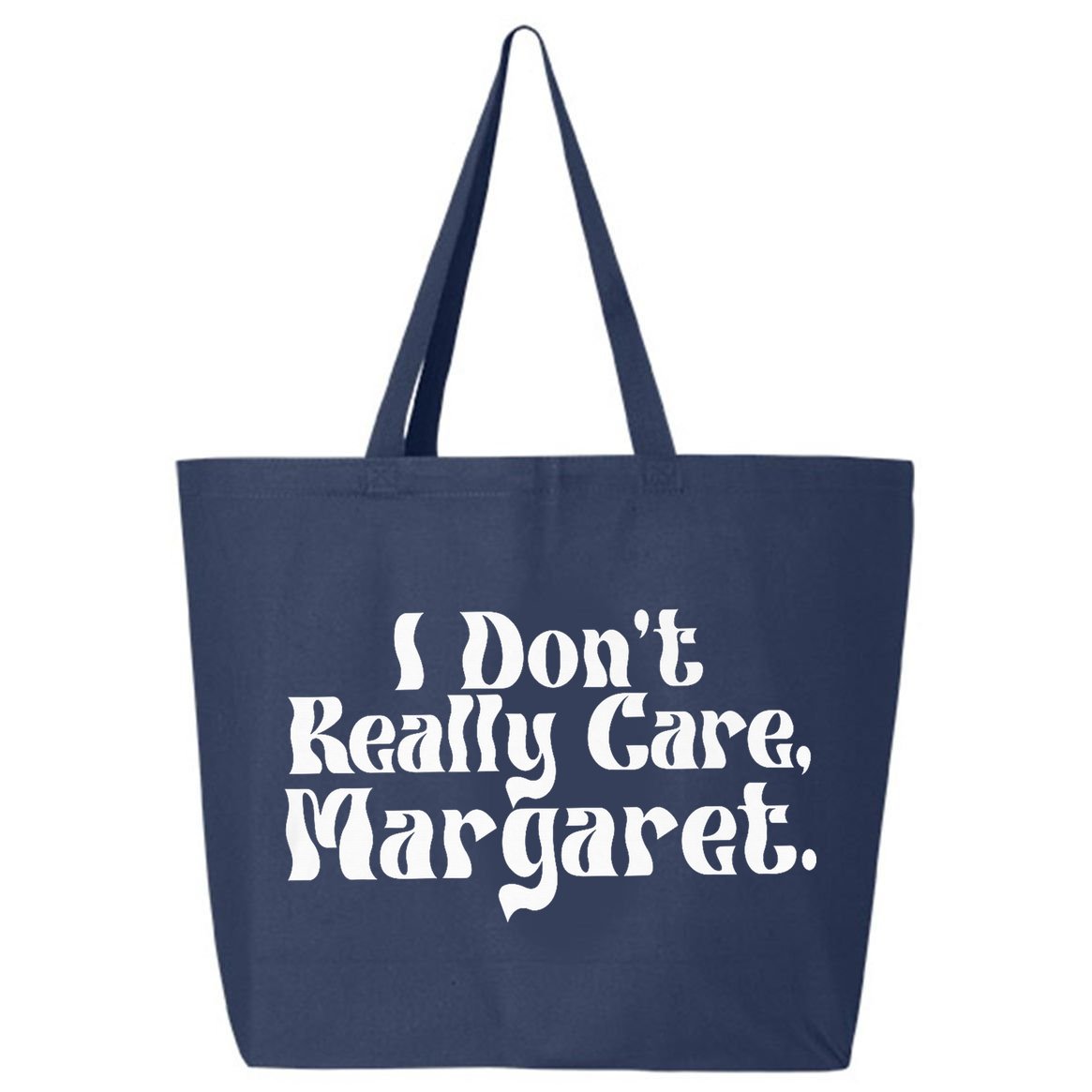 I DonT Really Care Margaret Minimalist 25L Jumbo Tote