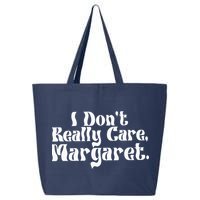 I DonT Really Care Margaret Minimalist 25L Jumbo Tote