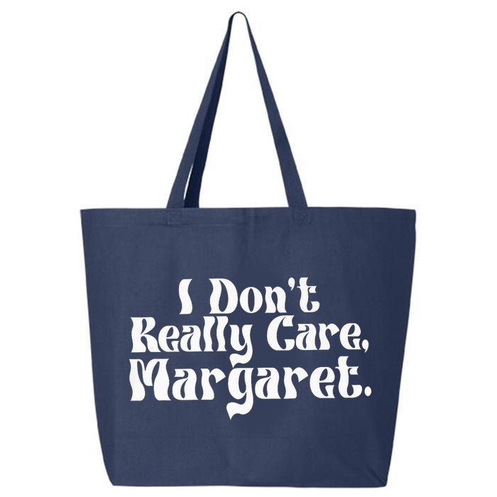 I DonT Really Care Margaret Minimalist 25L Jumbo Tote