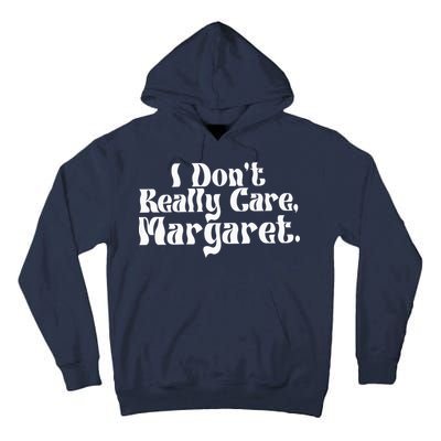 I DonT Really Care Margaret Minimalist Tall Hoodie