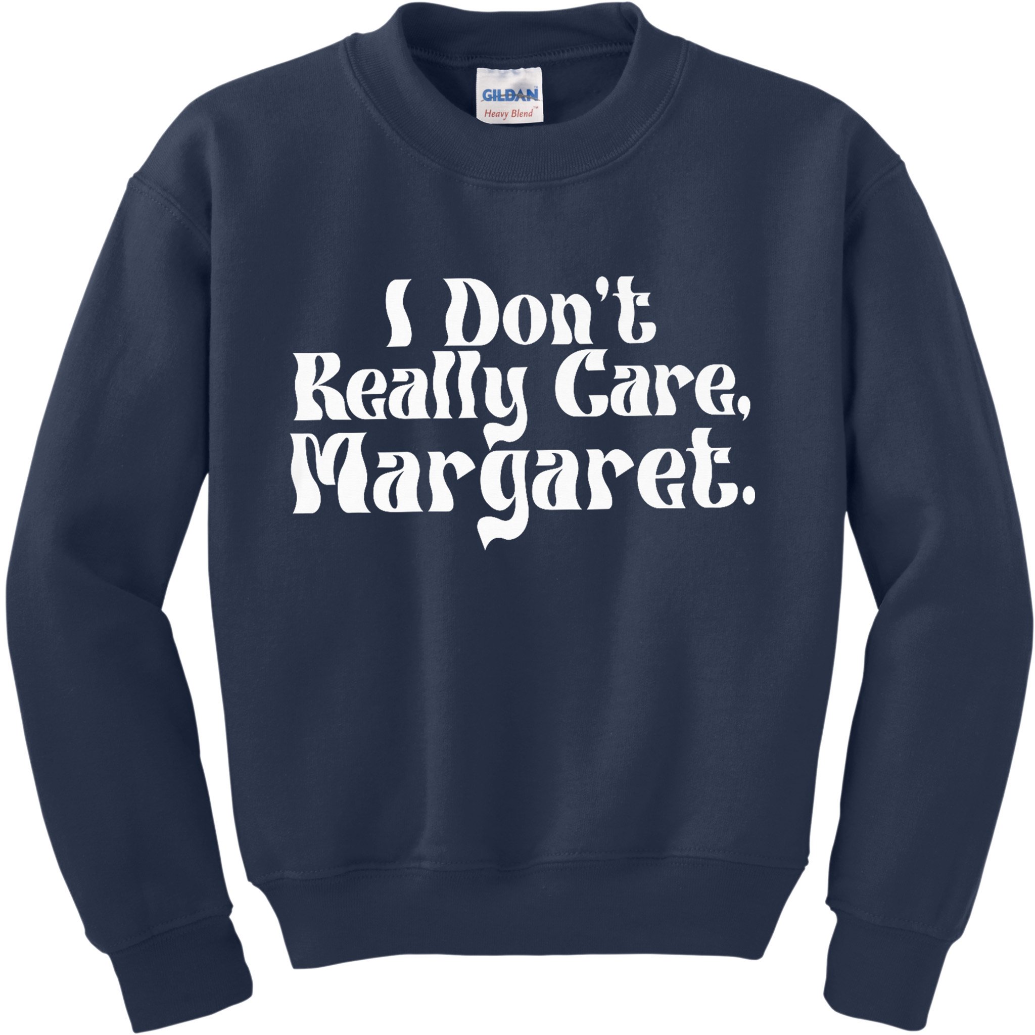 I DonT Really Care Margaret Minimalist Kids Sweatshirt