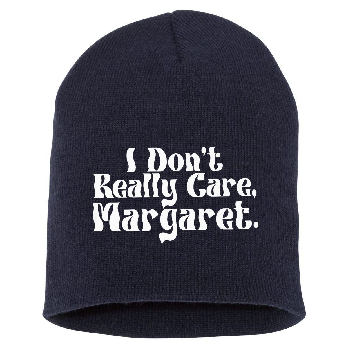 I DonT Really Care Margaret Minimalist Short Acrylic Beanie