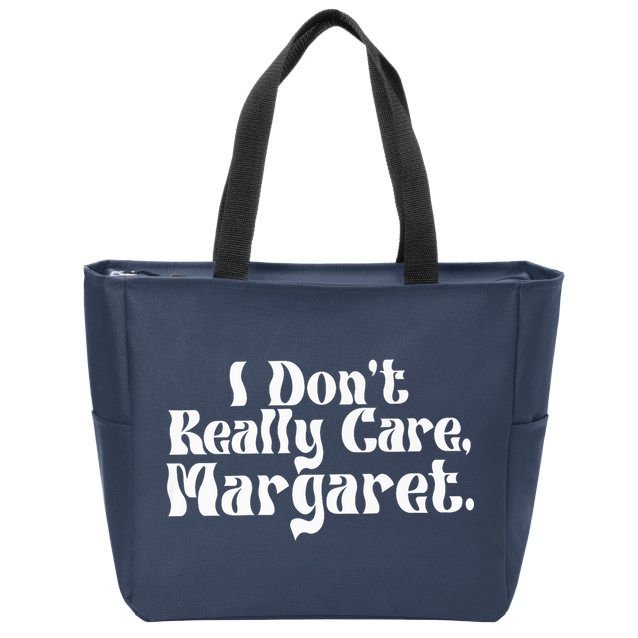 I DonT Really Care Margaret Minimalist Zip Tote Bag