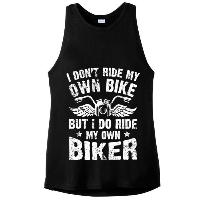 I Don't Ride My Own Bike But I Do Ride My Own Biker Funny Ladies PosiCharge Tri-Blend Wicking Tank