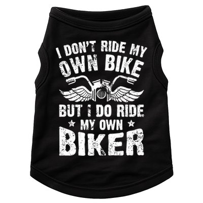 I Don't Ride My Own Bike But I Do Ride My Own Biker Funny Doggie Tank