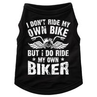 I Don't Ride My Own Bike But I Do Ride My Own Biker Funny Doggie Tank