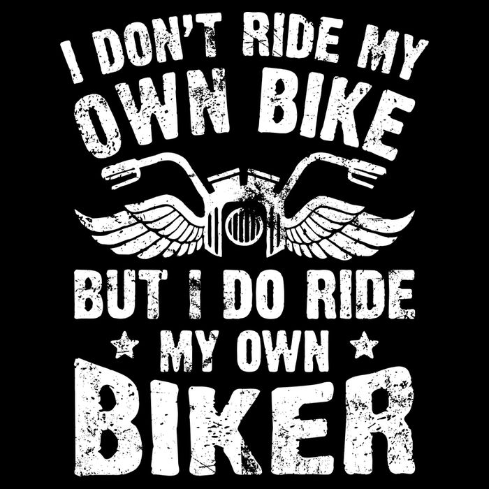 I Don't Ride My Own Bike But I Do Ride My Own Biker Funny Flatbill Hat
