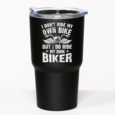 I Don't Ride My Own Bike But I Do Ride My Own Biker Funny Tumbler