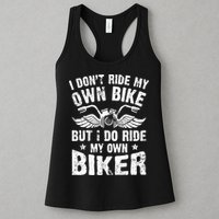 I Don't Ride My Own Bike But I Do Ride My Own Biker Funny Womens Tank Top