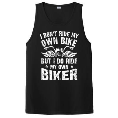 I Don't Ride My Own Bike But I Do Ride My Own Biker Funny PosiCharge Competitor Tank