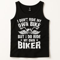 I Don't Ride My Own Bike But I Do Ride My Own Biker Funny Tank Top