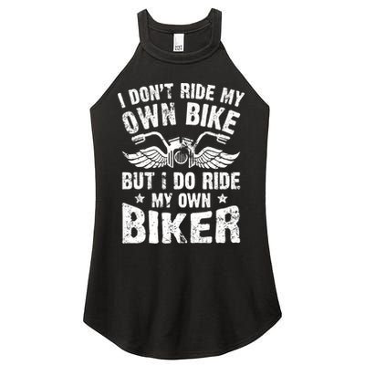 I Don't Ride My Own Bike But I Do Ride My Own Biker Funny Women's Perfect Tri Rocker Tank