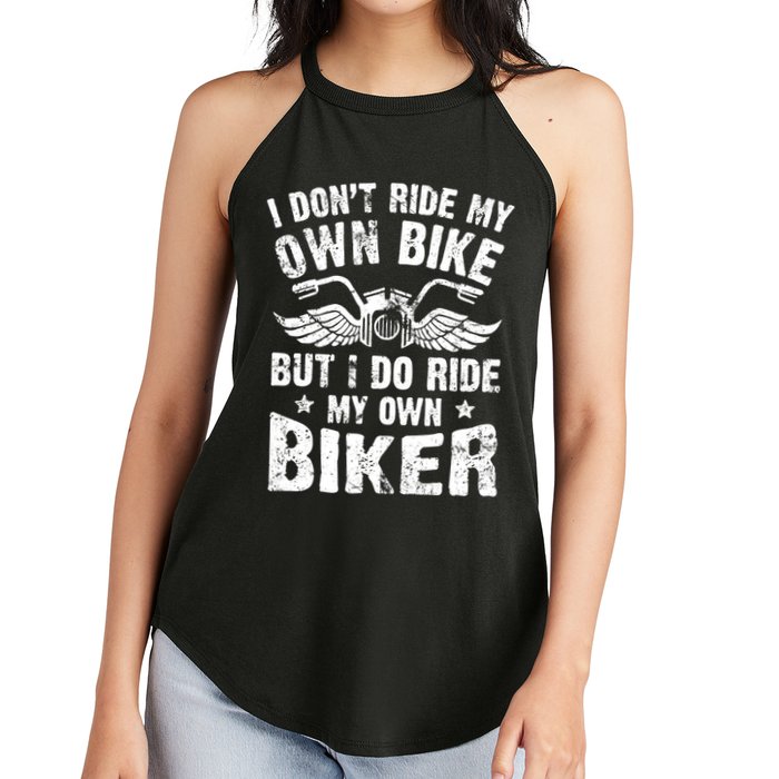 I Don't Ride My Own Bike But I Do Ride My Own Biker Funny Women's Perfect Tri Rocker Tank
