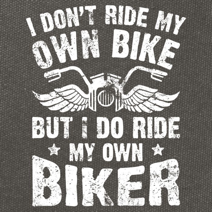 I Don't Ride My Own Bike But I Do Ride My Own Biker Funny Cotton Canvas Backpack