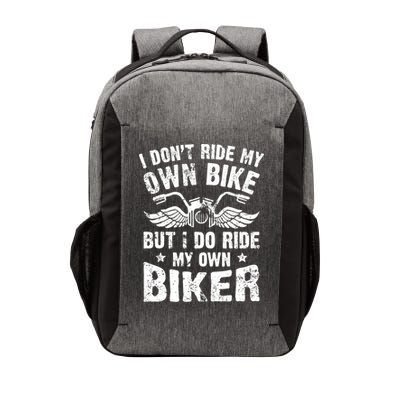 I Don't Ride My Own Bike But I Do Ride My Own Biker Funny Vector Backpack