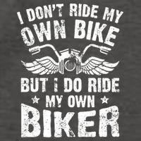 I Don't Ride My Own Bike But I Do Ride My Own Biker Funny Vector Backpack