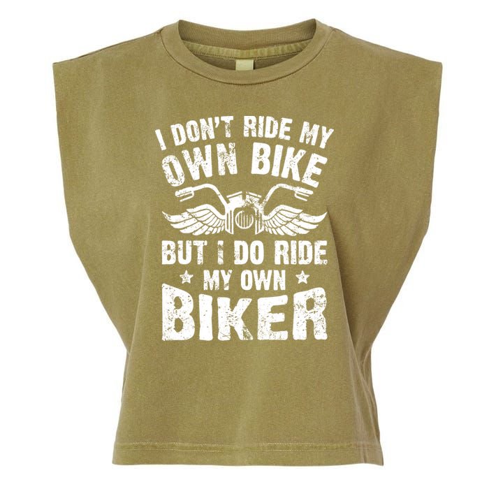 I Don't Ride My Own Bike But I Do Ride My Own Biker Funny Garment-Dyed Women's Muscle Tee
