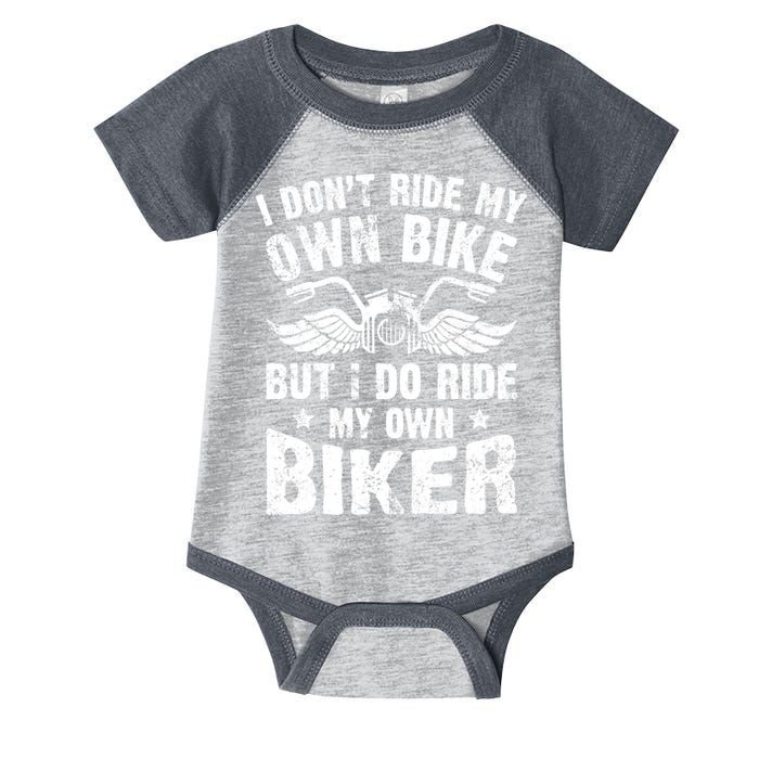 I Don't Ride My Own Bike But I Do Ride My Own Biker Funny Infant Baby Jersey Bodysuit