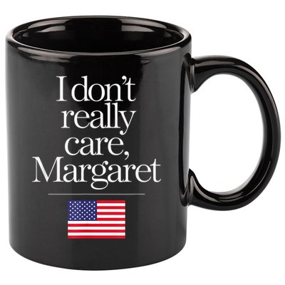 I DonT Really Care Margaret Minimalist Jd Vance 11oz C Handle Ceramic Mug