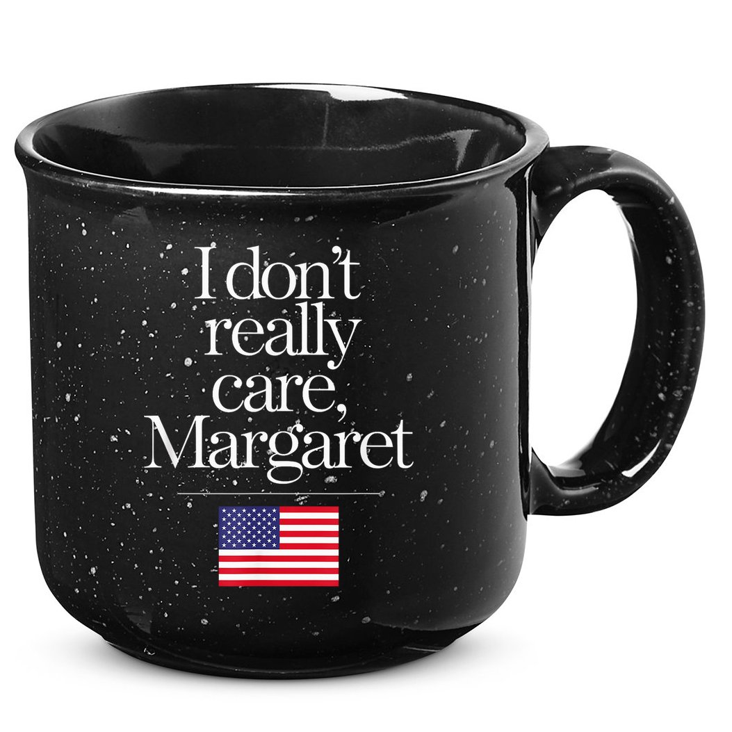 I DonT Really Care Margaret Minimalist Jd Vance 15oz Campfire Ceramic Mug