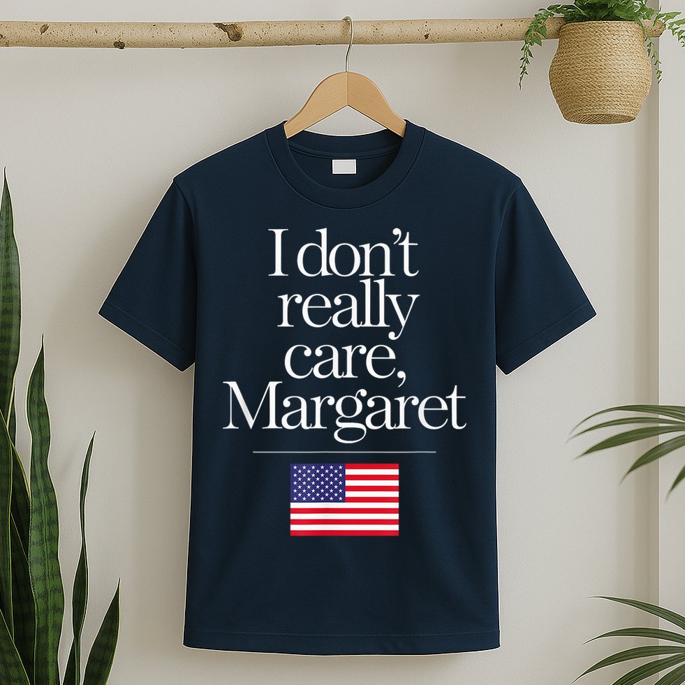 I DonT Really Care Margaret Minimalist Jd Vance T-Shirt