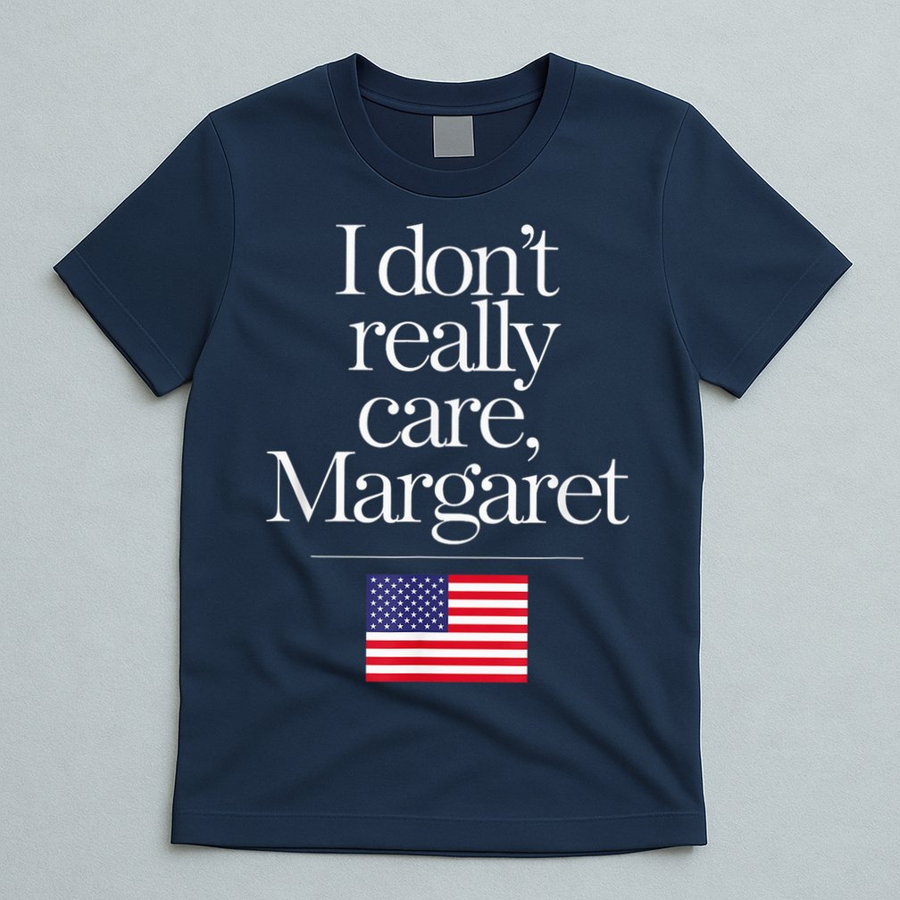 I DonT Really Care Margaret Minimalist Jd Vance T-Shirt
