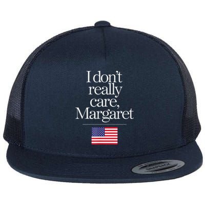 I DonT Really Care Margaret Minimalist Jd Vance Flat Bill Trucker Hat
