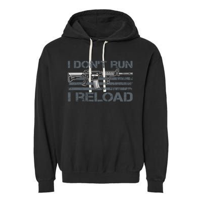 I Don't Run I Reload Funny Gun Owner Pro Guns (ON BACK) Garment-Dyed Fleece Hoodie