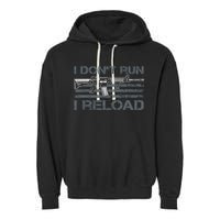 I Don't Run I Reload Funny Gun Owner Pro Guns (ON BACK) Garment-Dyed Fleece Hoodie