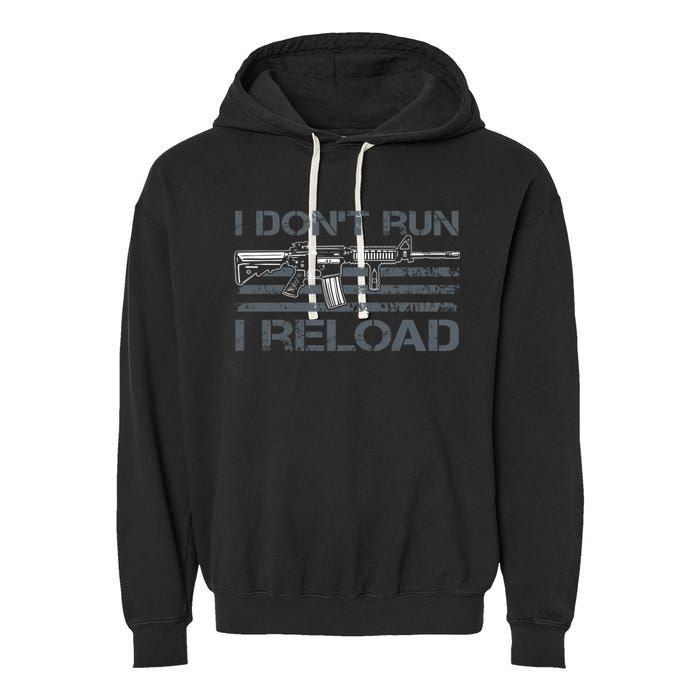 I Don't Run I Reload Funny Gun Owner Pro Guns (ON BACK) Garment-Dyed Fleece Hoodie
