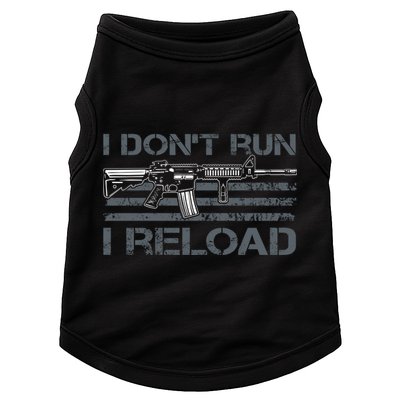 I Don't Run I Reload Funny Gun Owner Pro Guns (ON BACK) Doggie Tank