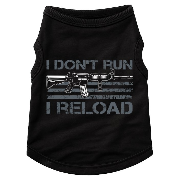 I Don't Run I Reload Funny Gun Owner Pro Guns (ON BACK) Doggie Tank