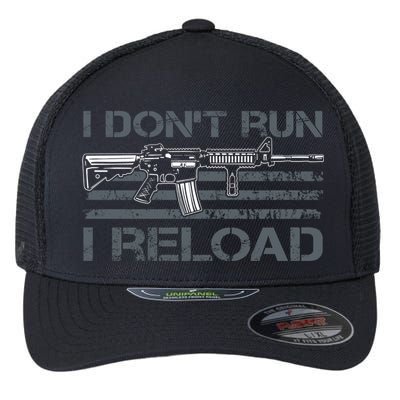 I Don't Run I Reload Funny Gun Owner Pro Guns (ON BACK) Flexfit Unipanel Trucker Cap