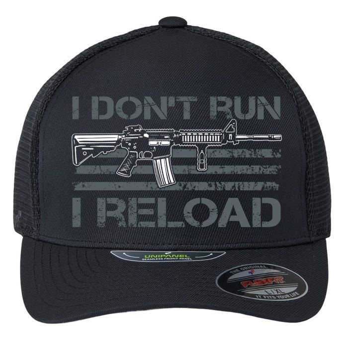 I Don't Run I Reload Funny Gun Owner Pro Guns (ON BACK) Flexfit Unipanel Trucker Cap