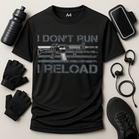 I Don't Run I Reload Funny Gun Owner Pro Guns (ON BACK) Performance Shirt