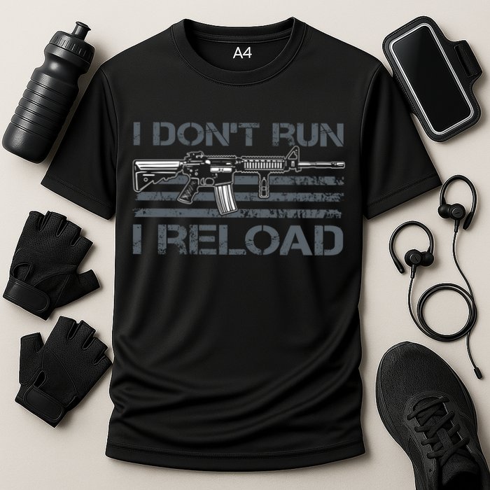 I Don't Run I Reload Funny Gun Owner Pro Guns (ON BACK) Performance Shirt