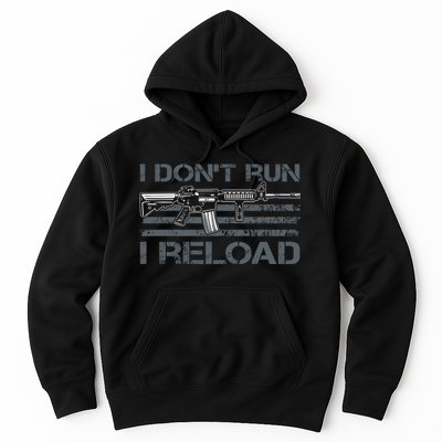 I Don't Run I Reload Funny Gun Owner Pro Guns (ON BACK) Hoodie