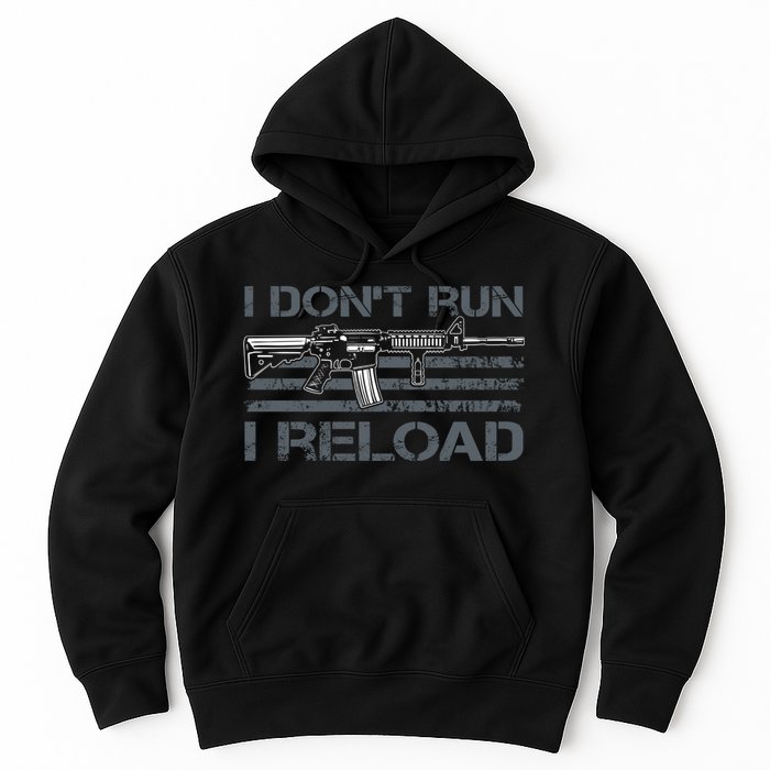 I Don't Run I Reload Funny Gun Owner Pro Guns (ON BACK) Hoodie