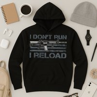 I Don't Run I Reload Funny Gun Owner Pro Guns (ON BACK) Hoodie
