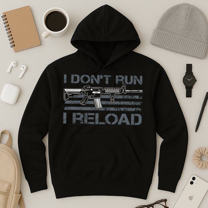 I Don't Run I Reload Funny Gun Owner Pro Guns (ON BACK) Hoodie