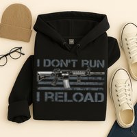 I Don't Run I Reload Funny Gun Owner Pro Guns (ON BACK) Hoodie