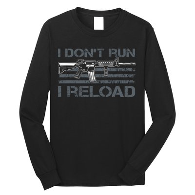 I Don't Run I Reload Funny Gun Owner Pro Guns (ON BACK) Long Sleeve Shirt
