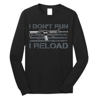 I Don't Run I Reload Funny Gun Owner Pro Guns (ON BACK) Long Sleeve Shirt