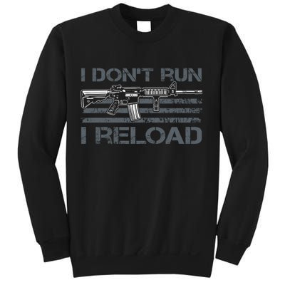 I Don't Run I Reload Funny Gun Owner Pro Guns (ON BACK) Sweatshirt