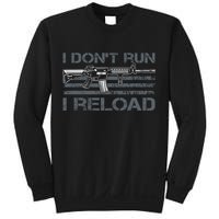 I Don't Run I Reload Funny Gun Owner Pro Guns (ON BACK) Sweatshirt