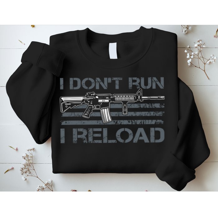 I Don't Run I Reload Funny Gun Owner Pro Guns (ON BACK) Sweatshirt