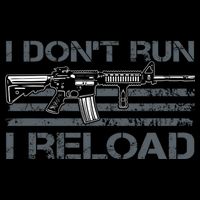 I Don't Run I Reload Funny Gun Owner Pro Guns (ON BACK) T-Shirt