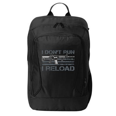 I Don't Run I Reload Funny Gun Owner Pro Guns (ON BACK) City Backpack